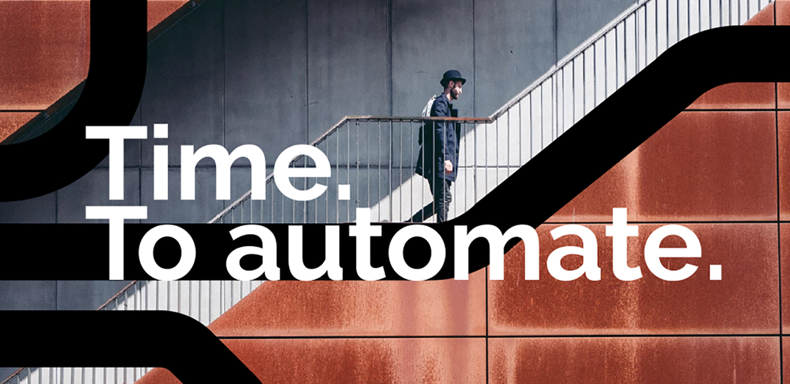 Time. To automate.
